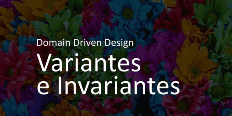 O artigo DDD: Variantes e Invariantes explora esses conceitos com exemplos práticos para ajudar os leitores a compreendê-los completamente, sem que seja necessário dominar o Domain Driven Design. Em resumo, entendo que aprender isso eleva seu nível de consciência sobre arquitetura de sistemas.